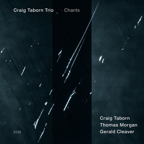 Craig Taborn Trio - Chants Craig Taborn Trio - Chants