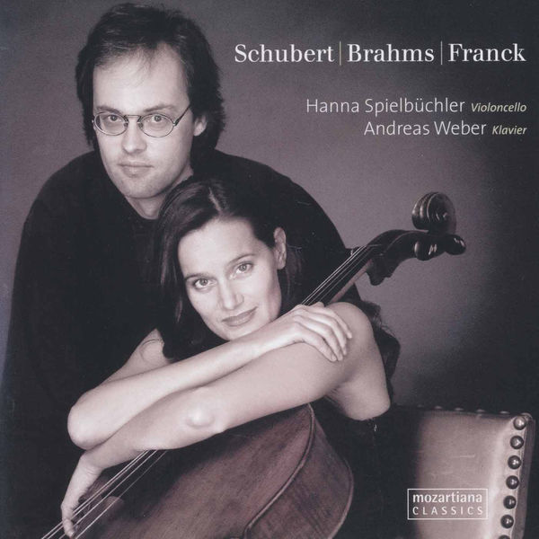Hanna Spielbüchler - Schubert, Brahms & Franck: Cello Sonatas Hanna Spielbüchler - Schubert, Brahms & Franck: Cello Sonatas