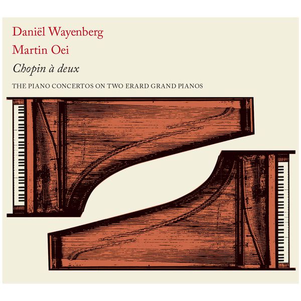 Daniel Wayenberg|Chopin à deux: The Piano Concertos on 2 Erard Grand Pianos