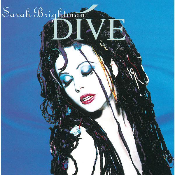 Dive, Sarah Brightman - Qobuz