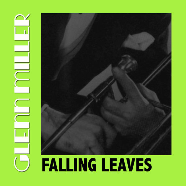 Glenn Miller - Falling Leaves Glenn Miller - Falling Leaves