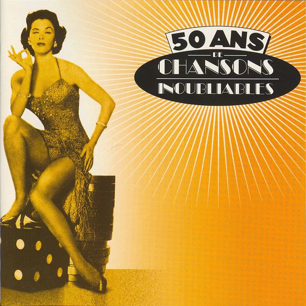 Various Artists|50 ans de chansons inoubliables Various Artists|50 ans de chansons inoubliables