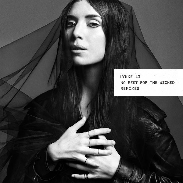 Lykke Li|No Rest for the Wicked (Remixes)