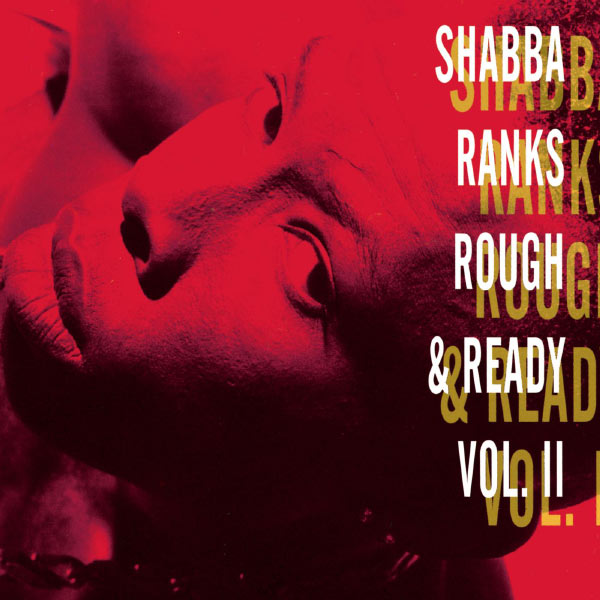 Shabba Ranks - Rough & Ready - Volume Ii Shabba Ranks - Rough & Ready - Volume Ii