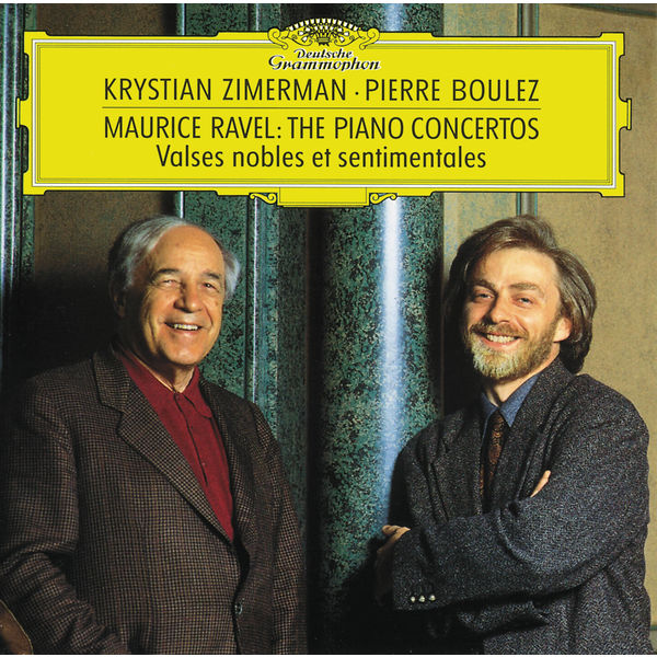 Krystian Zimerman - Ravel: Piano Concertos; Valses nobles et sentimentales Krystian Zimerman - Ravel: Piano Concertos; Valses nobles et sentimentales