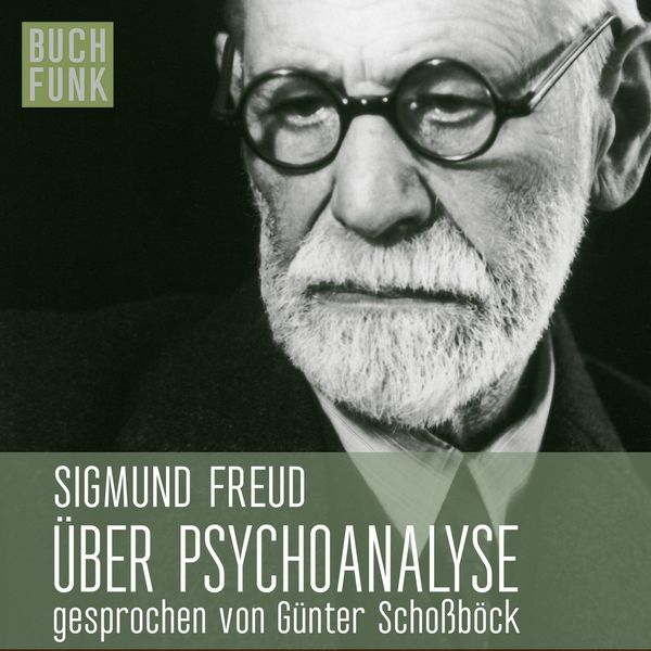 Sigmund Freud|Über Psychoanalyse - fünf Vorlesungen