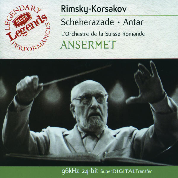 Ernest Ansermet, Orchestre de la Suisse Romande|Rimsky-Korsakov: Scheherazade; Antar