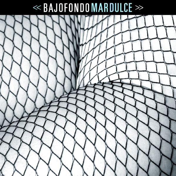 Bajofondo|Mar Dulce Bajofondo|Mar Dulce