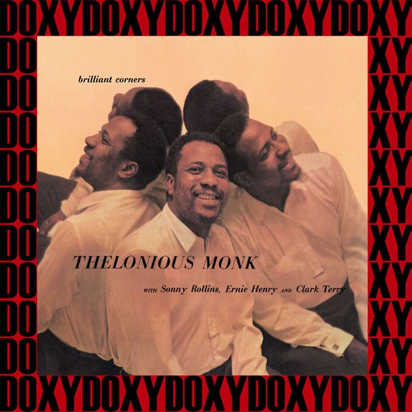 Thelonious Monk - Brilliant Corners (Hd Remastered, Japanese Edition, Doxy Collection) Thelonious Monk - Brilliant Corners (Hd Remastered, Japanese Edition, Doxy Collection)