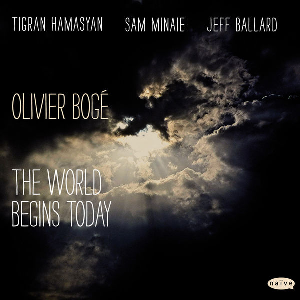 Olivier Bogé - The World Begins Today Olivier Bogé - The World Begins Today
