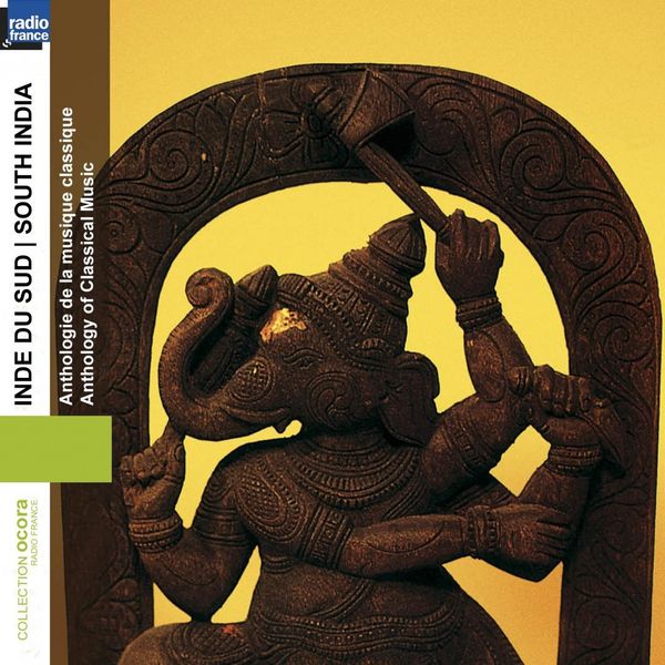 Various Interprets - Inde du sud : Anthologie de la musique classique Various Interprets - Inde du sud : Anthologie de la musique classique