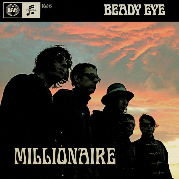 Beady Eye - Millionaire Beady Eye - Millionaire