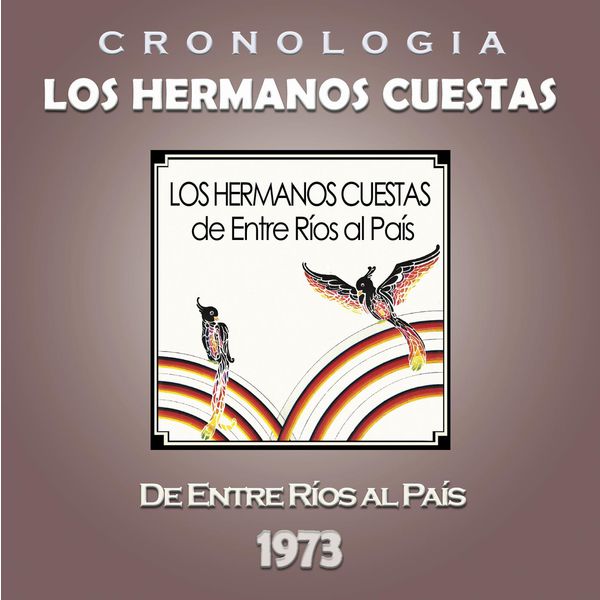 Los Hermanos Cuestas|Los Hermanos Cuestas Cronología - De Entre Ríos al País (1973)