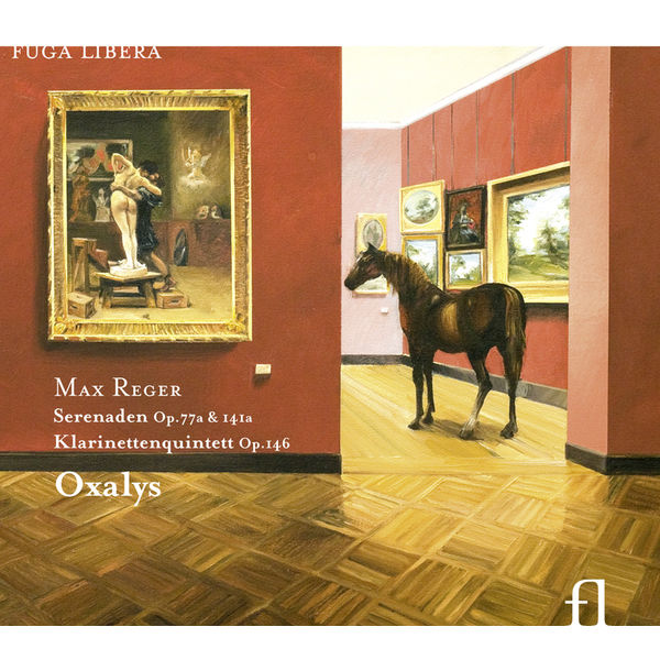 Oxalys - Max Reger : Serenaden - Klarinettenquintett Oxalys - Max Reger : Serenaden - Klarinettenquintett