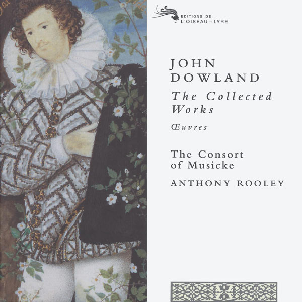 The Consort of Musicke|Dowland: The Collected Works The Consort of Musicke|Dowland: The Collected Works