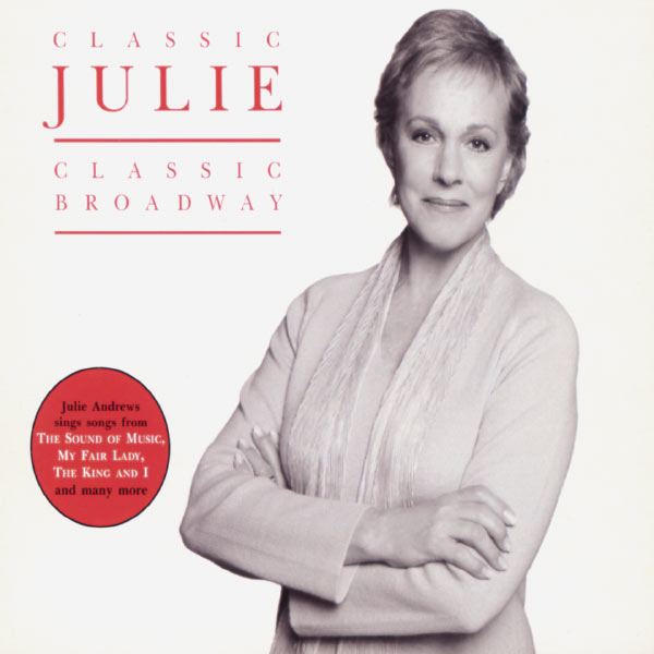 Julie Andrews|Classic Julie - Classic Broadway