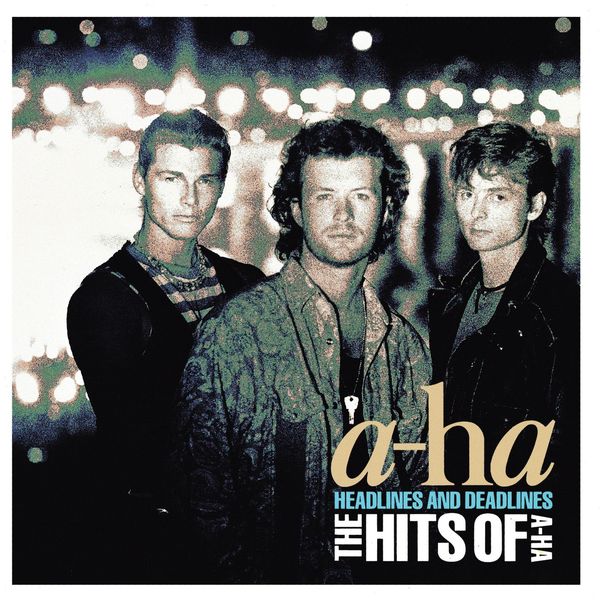 A-Ha - Headlines and Deadlines - The Hits of a-ha A-Ha - Headlines and Deadlines - The Hits of a-ha
