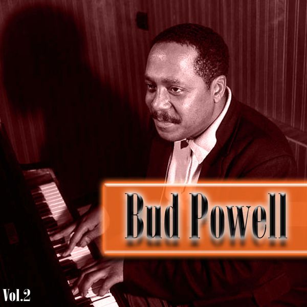 Bud Powell - Bud Powell Vol. 2 Bud Powell - Bud Powell Vol. 2