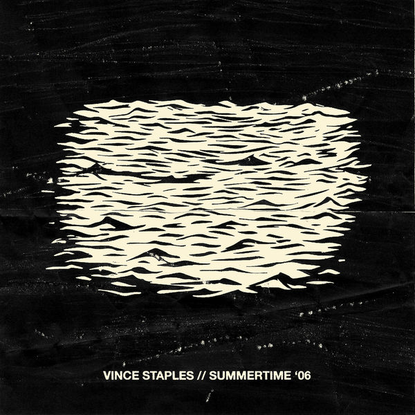 Vince Staples|Summertime '06 Vince Staples|Summertime '06