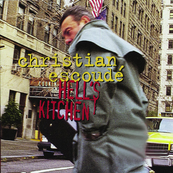 Christian Escoudé - Cookin' In Hell's Kitchen Christian Escoudé - Cookin' In Hell's Kitchen