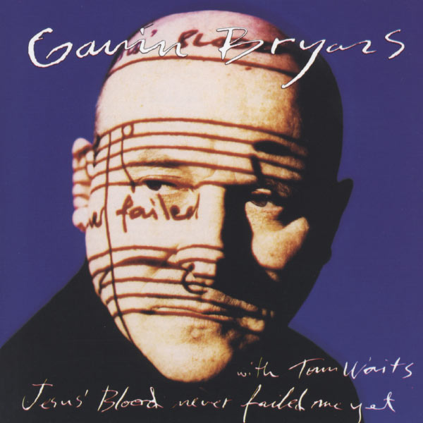 Gavin Bryars - Jesus' Blood Has Never Failed Me Yet Gavin Bryars - Jesus' Blood Has Never Failed Me Yet