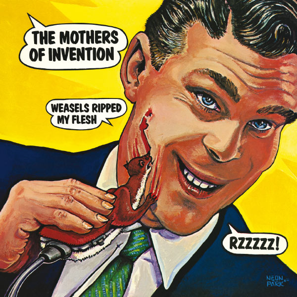 The Mothers Of Invention - Weasels Ripped My Flesh The Mothers Of Invention - Weasels Ripped My Flesh