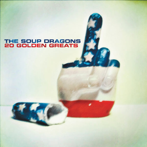 The Soup Dragons|20 Golden Greats The Soup Dragons|20 Golden Greats