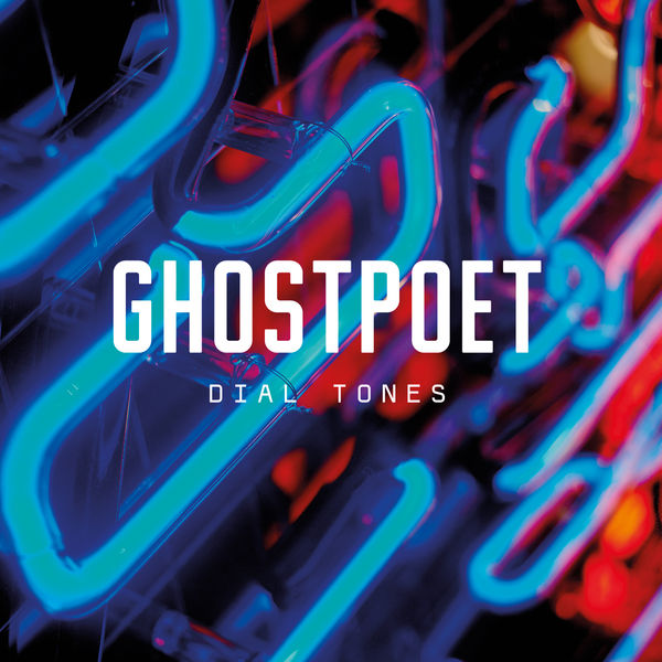 Ghostpoet - Dial Tones Ghostpoet - Dial Tones