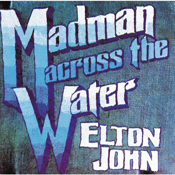 Elton John|Madman Across The Water Elton John|Madman Across The Water