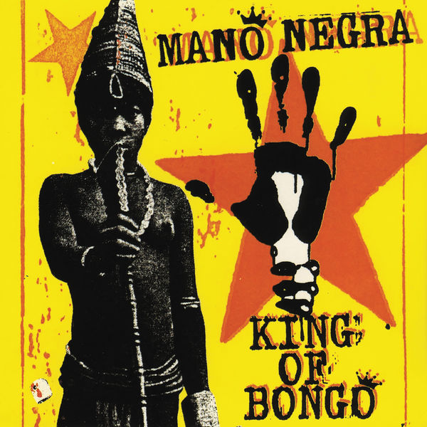 Mano Negra - King Of Bongo Mano Negra - King Of Bongo