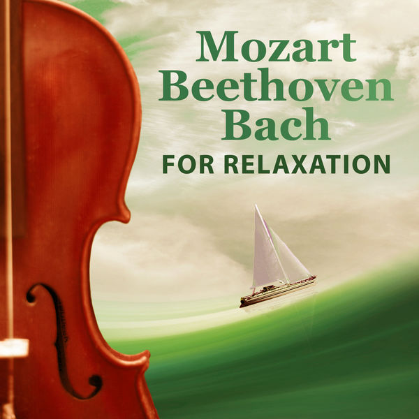 Mozart Beethoven Bach For Relaxation Classical Music For Relaxation mozart-beethoven-bach-for-relaxation-classical-music-for-relaxation