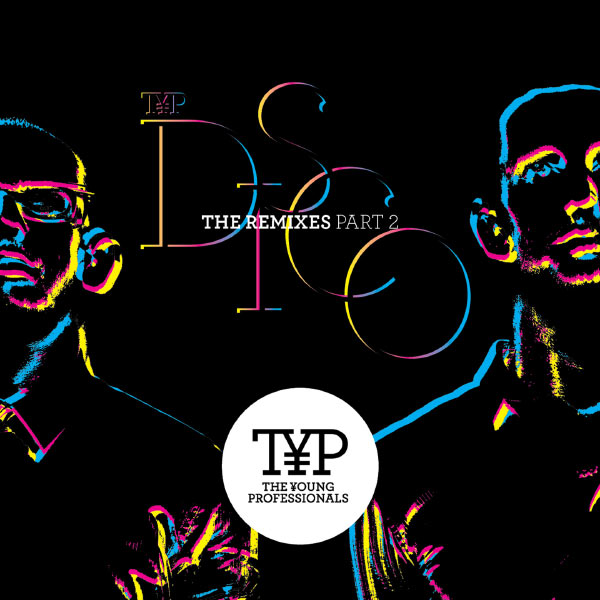 The Young Professionals|TYP DISCO (The Remixes Part 2)