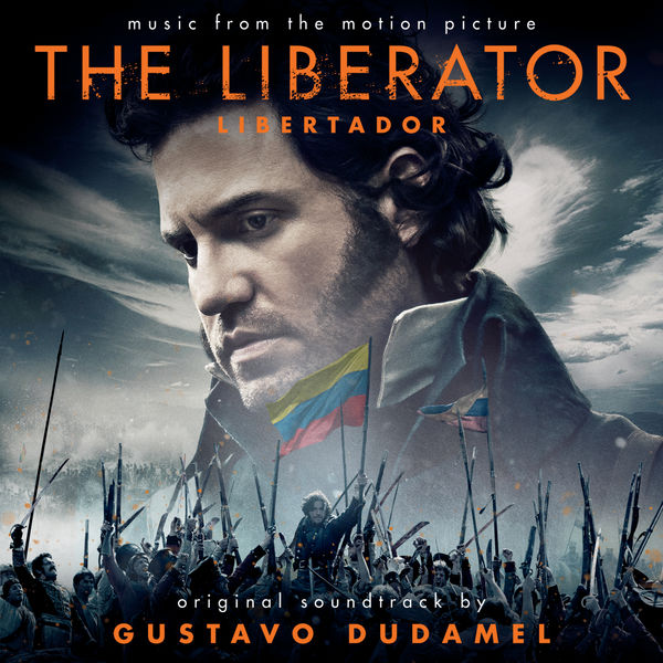 Simon Bolivar Symphony Orchestra of Venezuela|The Liberator / Libertador (Original Motion Picture Soundtrack) Simon Bolivar Symphony Orchestra of Venezuela|The Liberator / Libertador (Original Motion Picture Soundtrack)