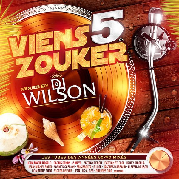 DJ Wilson|Viens zouker, vol. 5 DJ Wilson|Viens zouker, vol. 5