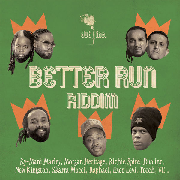 Dub Inc - Better Run Riddim Dub Inc - Better Run Riddim
