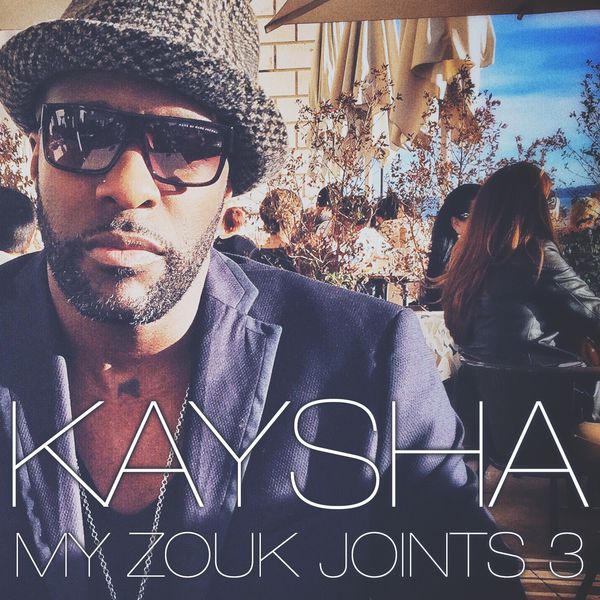 Kaysha|My Zouk Joints, Vol. 3