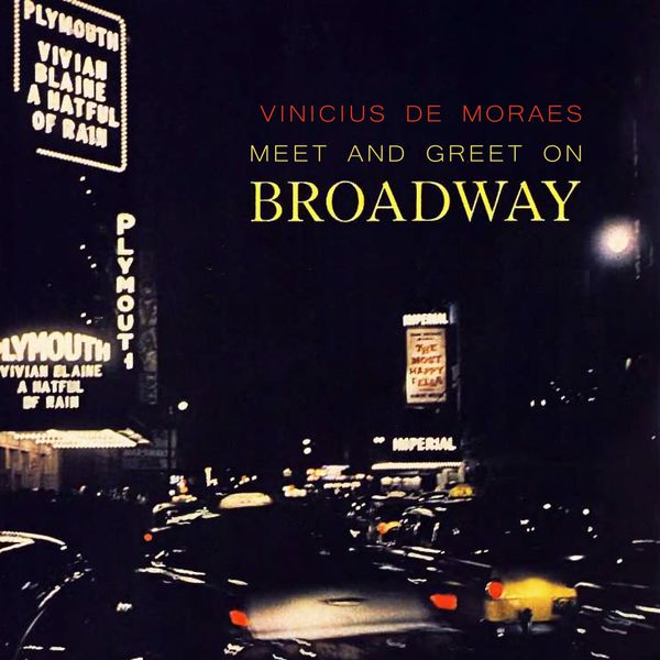 Vinicius De Moraes - Meet And Greet On Broadway Vinicius De Moraes - Meet And Greet On Broadway