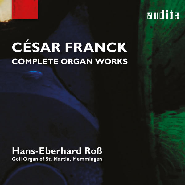 Hans-Eberhard Ross|César Franck : Complete Organ Works (Intégrale de l'œuvre pour orgue) Hans-Eberhard Ross|César Franck : Complete Organ Works (Intégrale de l'œuvre pour orgue)
