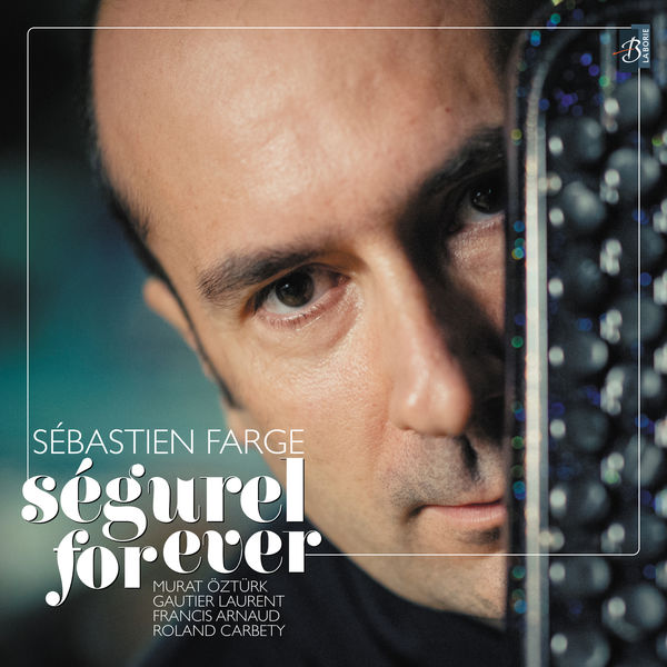 Sébastien Farge|Ségurel for Ever Sébastien Farge|Ségurel for Ever
