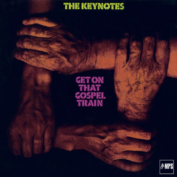 The Keynotes|Get on That Gospel Train The Keynotes|Get on That Gospel Train