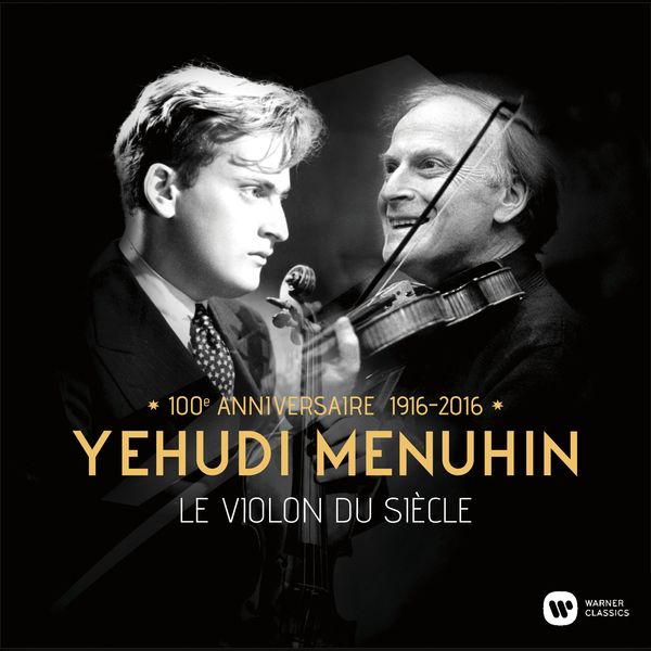 Yehudi Menuhin - Yehudi Menuhin. Le violon du siècle Yehudi Menuhin - Yehudi Menuhin. Le violon du siècle