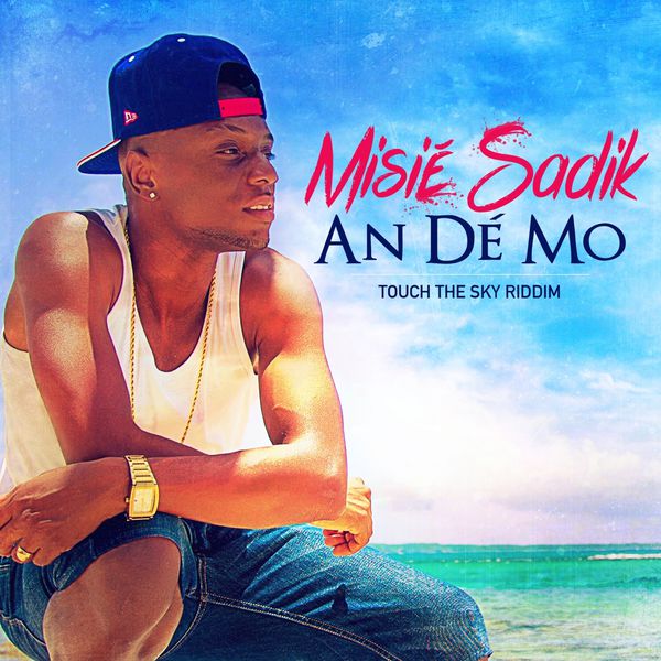 Misié Sadik|An dé mo  (Touch the Sky Riddim)