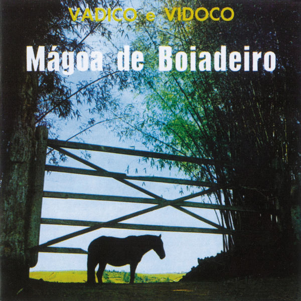 Vadico E Vidoco|Mágoa De Boiadeiro