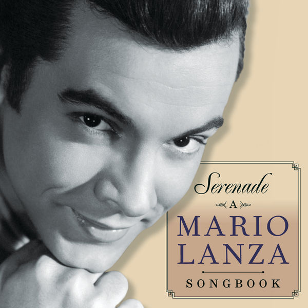 Mario Lanza - Serenade - A Mario Lanza Songbook Mario Lanza - Serenade - A Mario Lanza Songbook