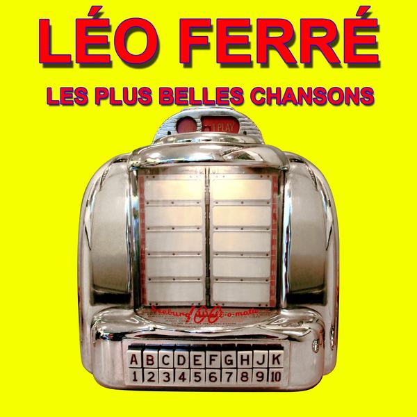 Léo Ferré - Les plus belles chansons Léo Ferré - Les plus belles chansons