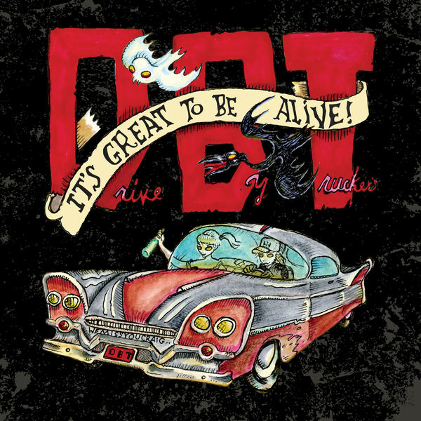 Drive-By Truckers - It's Great to Be Alive! Drive-By Truckers - It's Great to Be Alive!