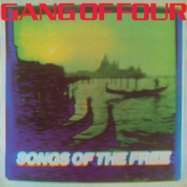 Gang Of Four|Songs Of The Free Gang Of Four|Songs Of The Free