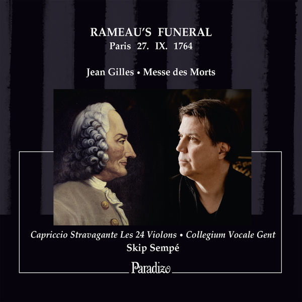 Skip Sempé|Jean Gilles : Messe des Morts - Rameau's Funeral, Paris, 27. IX. 1764