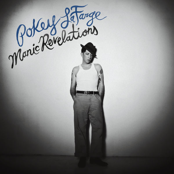 Pokey LaFarge|Manic Revelations Pokey LaFarge|Manic Revelations