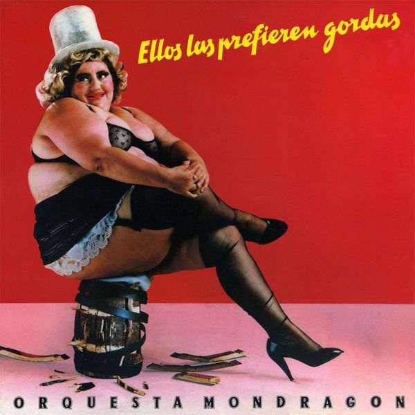 Orquesta Mondragon|Ellos las prefieren gordas